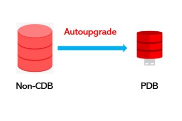 How to Convert Non-CDB to PDB using Autoupgrade